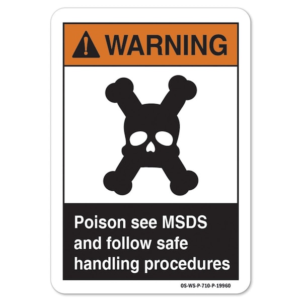 Signmission ANSI Warning, Poison See MSDS & Follow Safe Handling Procedures, 10in X 7in, 7" H, 10" W, Landscape OS-WS-D-710-L-19960 - main